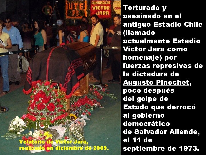 Velatorio de Víctor Jara, realizado en diciembre de 2009. Torturado y asesinado en el