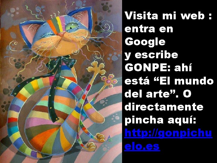 Visita mi web : entra en Google y escribe GONPE: ahí está “El mundo