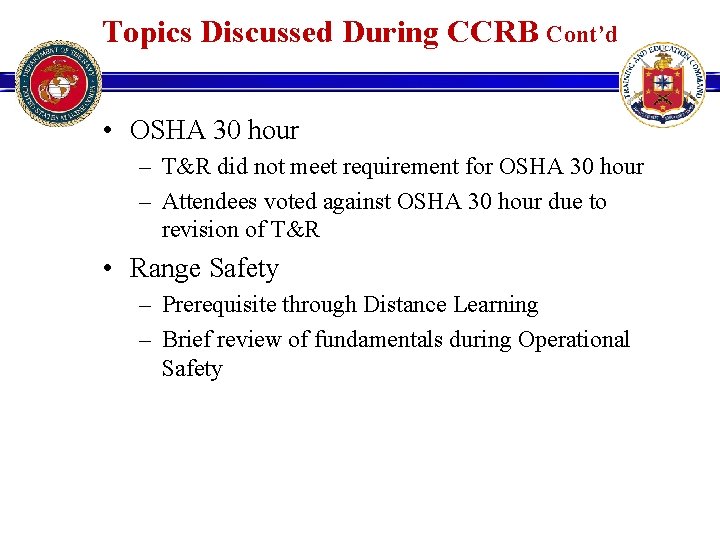 Topics Discussed During CCRB Cont’d • OSHA 30 hour – T&R did not meet Topics Discussed During CCRB Cont’d • OSHA 30 hour – T&R did not meet