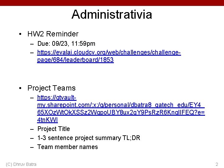 Administrativia • HW 2 Reminder – Due: 09/23, 11: 59 pm – https: //evalai.