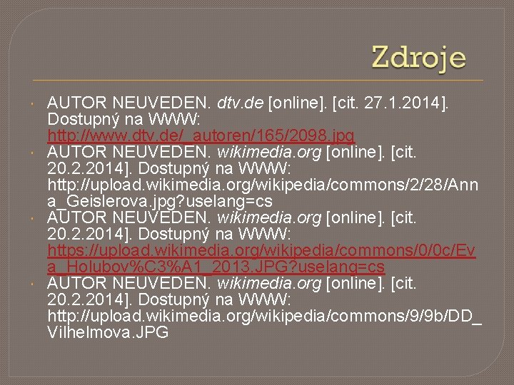  AUTOR NEUVEDEN. dtv. de [online]. [cit. 27. 1. 2014]. Dostupný na WWW: http:
