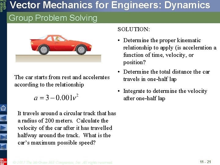 Tenth Edition Vector Mechanics for Engineers: Dynamics Group Problem Solving SOLUTION: • Determine the Tenth Edition Vector Mechanics for Engineers: Dynamics Group Problem Solving SOLUTION: • Determine the