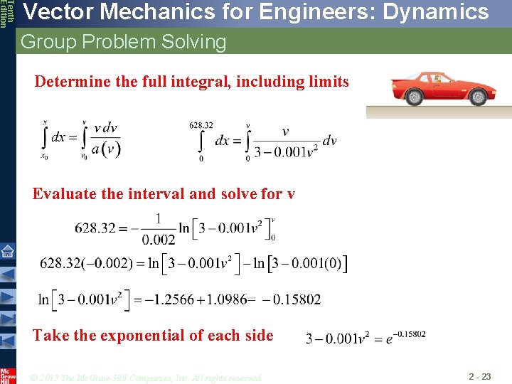 Tenth Edition Vector Mechanics for Engineers: Dynamics Group Problem Solving Determine the full integral, Tenth Edition Vector Mechanics for Engineers: Dynamics Group Problem Solving Determine the full integral,