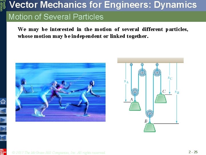 Tenth Edition Vector Mechanics for Engineers: Dynamics Motion of Several Particles We may be Tenth Edition Vector Mechanics for Engineers: Dynamics Motion of Several Particles We may be