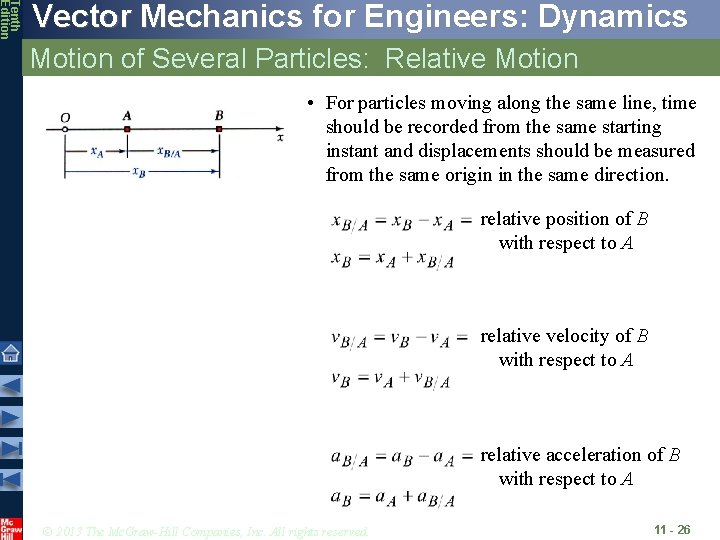 Tenth Edition Vector Mechanics for Engineers: Dynamics Motion of Several Particles: Relative Motion • Tenth Edition Vector Mechanics for Engineers: Dynamics Motion of Several Particles: Relative Motion •