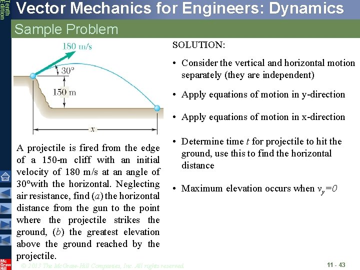 Tenth Edition Vector Mechanics for Engineers: Dynamics Sample Problem SOLUTION: • Consider the vertical Tenth Edition Vector Mechanics for Engineers: Dynamics Sample Problem SOLUTION: • Consider the vertical