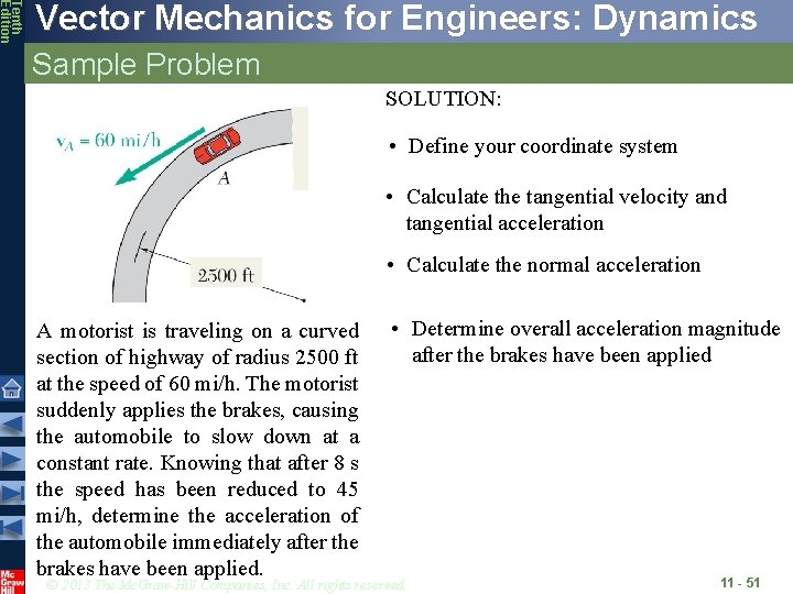 Tenth Edition Vector Mechanics for Engineers: Dynamics Sample Problem SOLUTION: • Define your coordinate Tenth Edition Vector Mechanics for Engineers: Dynamics Sample Problem SOLUTION: • Define your coordinate