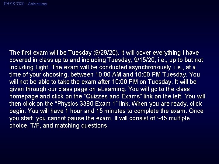 PHYS 3380 - Astronomy The first exam will be Tuesday (9/29/20). It will cover