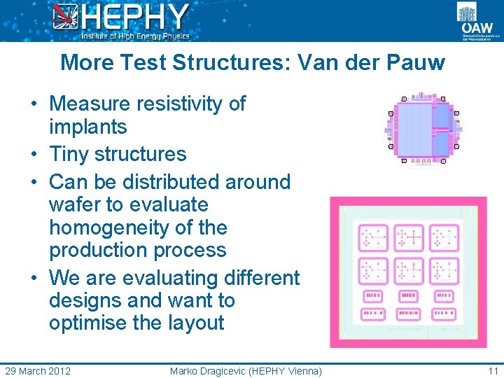 More Test Structures: Van der Pauw • Measure resistivity of implants • Tiny structures