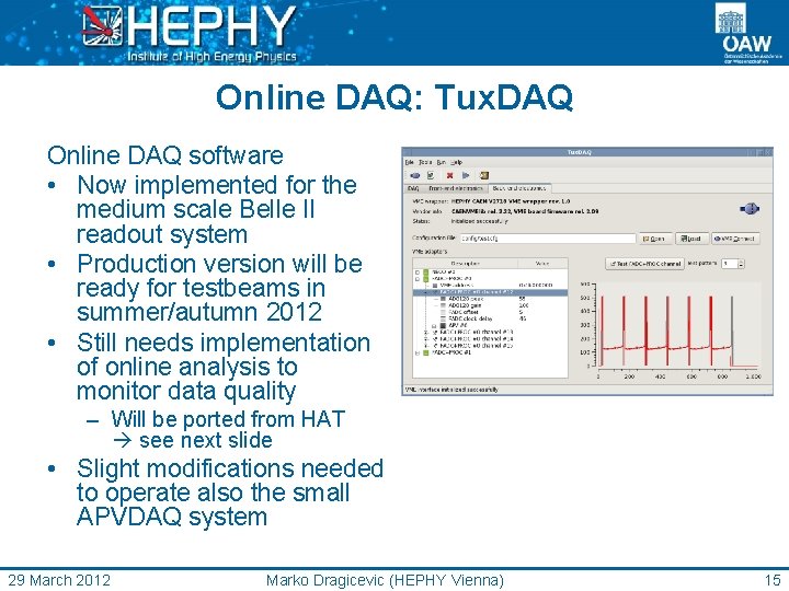 Online DAQ: Tux. DAQ Online DAQ software • Now implemented for the medium scale