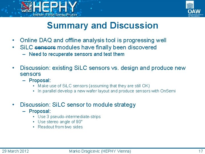 Summary and Discussion • Online DAQ and offline analysis tool is progressing well •