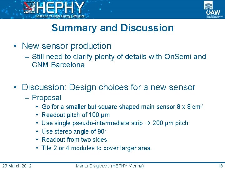 Summary and Discussion • New sensor production – Still need to clarify plenty of