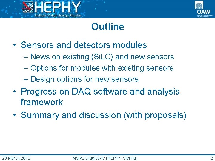 Outline • Sensors and detectors modules – News on existing (Si. LC) and new