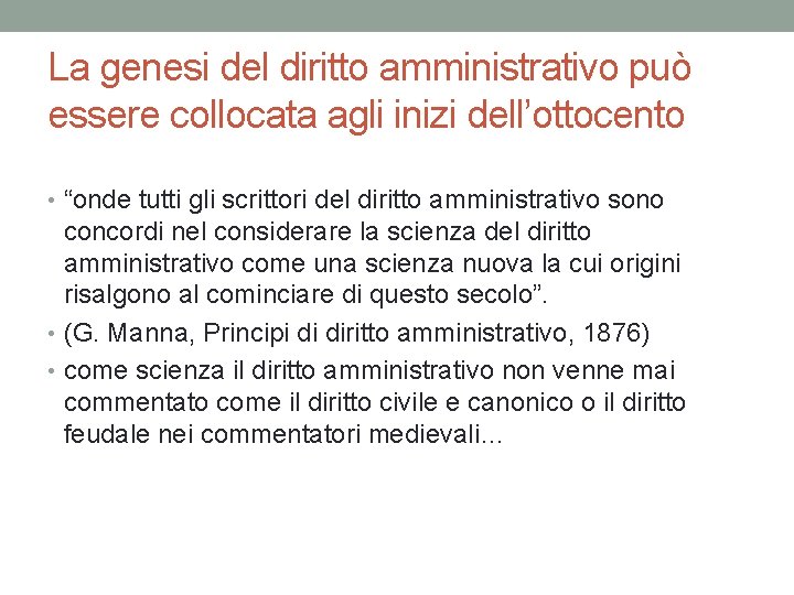 La genesi del diritto amministrativo può essere collocata agli inizi dell’ottocento • “onde tutti