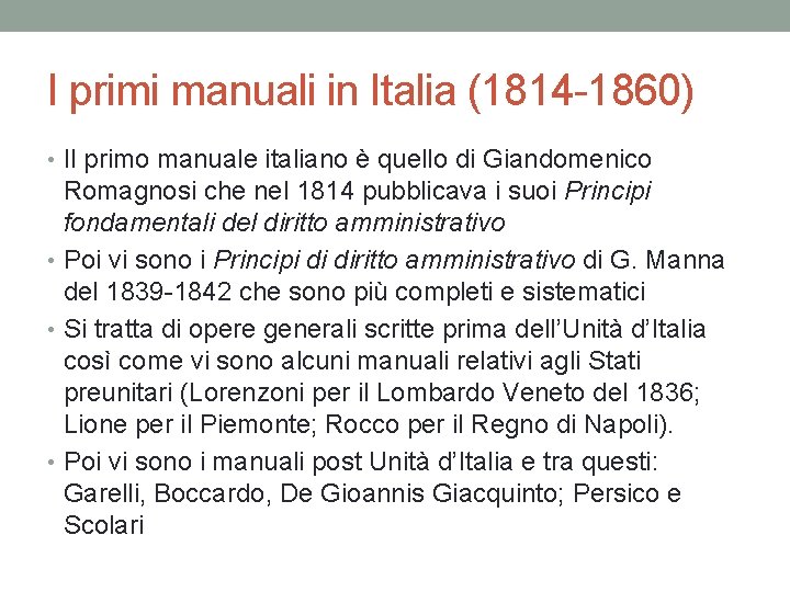 I primi manuali in Italia (1814 -1860) • Il primo manuale italiano è quello