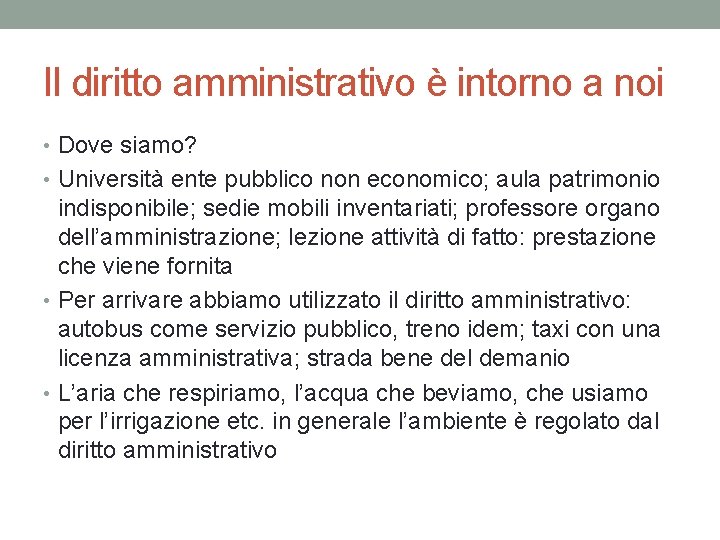 Il diritto amministrativo è intorno a noi • Dove siamo? • Università ente pubblico