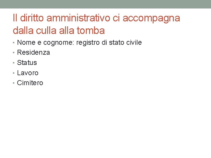 Il diritto amministrativo ci accompagna dalla culla alla tomba • Nome e cognome: registro