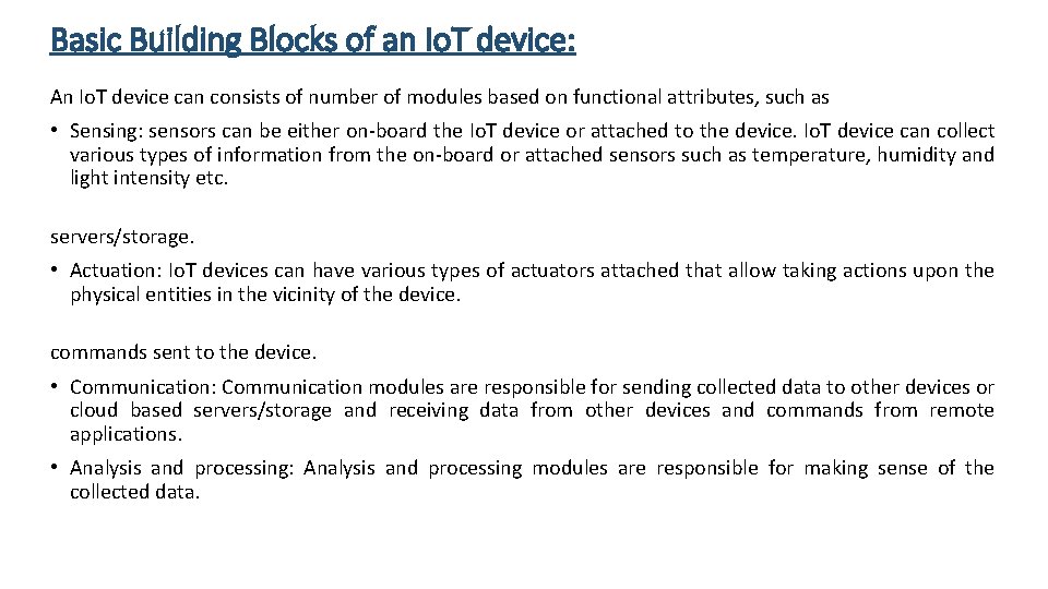 Basic Building Blocks of an Io. T device: An Io. T device can consists