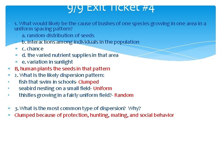 9/9 Exit Ticket #4 1. What would likely be the cause of bushes of