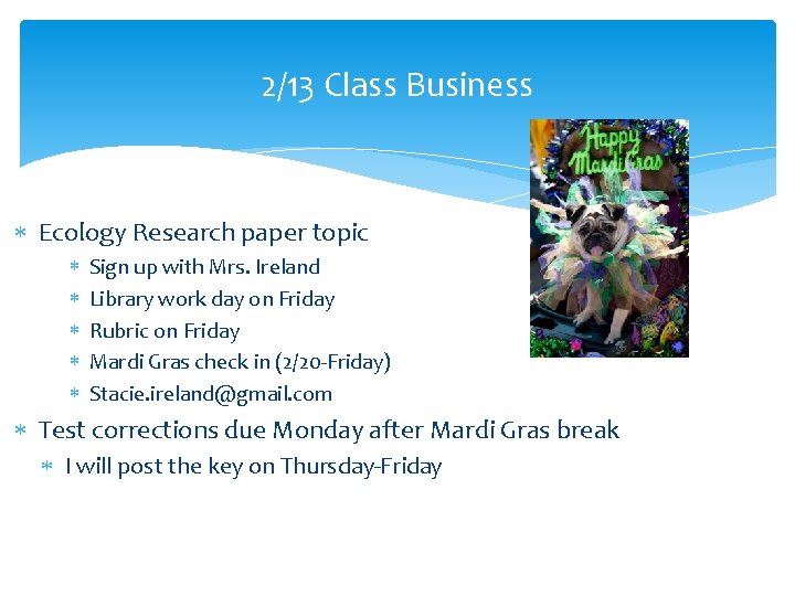 2/13 Class Business Ecology Research paper topic Sign up with Mrs. Ireland Library work