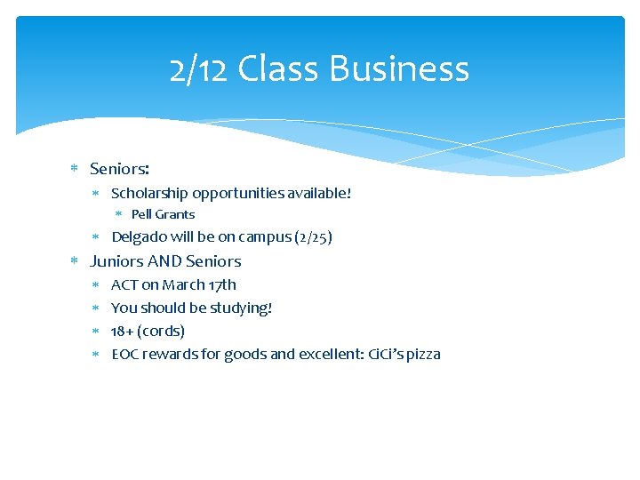 2/12 Class Business Seniors: Scholarship opportunities available! Pell Grants Delgado will be on campus