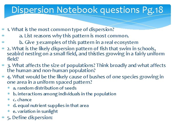 Dispersion Notebook questions Pg. 18 1. What is the most common type of dispersion?