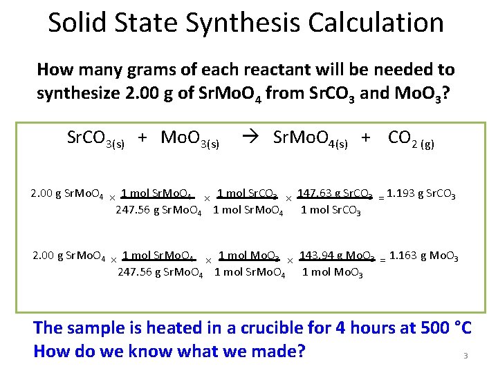 Solid State Synthesis Calculation How many grams of each reactant will be needed to