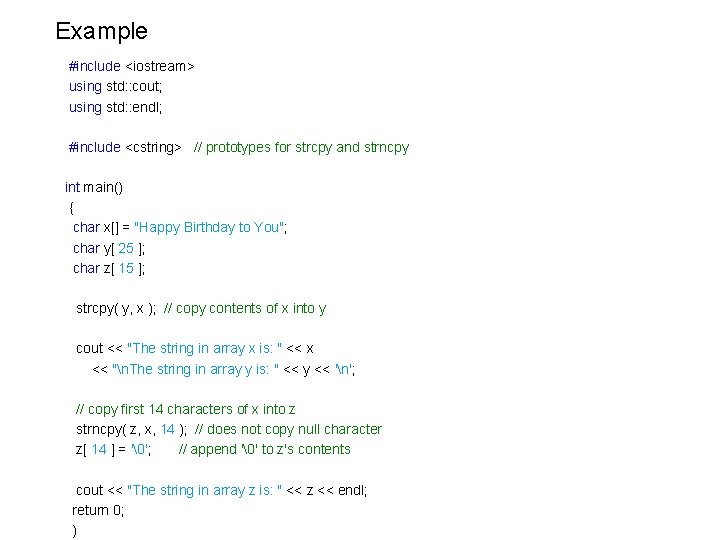 Example #include <iostream> using std: : cout; using std: : endl; #include <cstring> //