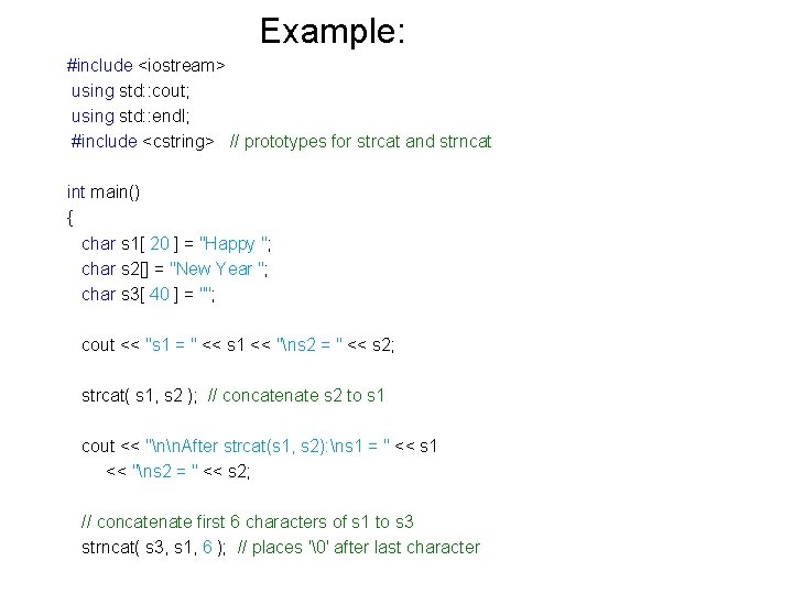 Example: #include <iostream> using std: : cout; using std: : endl; #include <cstring> //