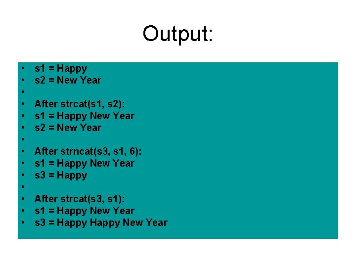 Output: • • • • s 1 = Happy s 2 = New Year