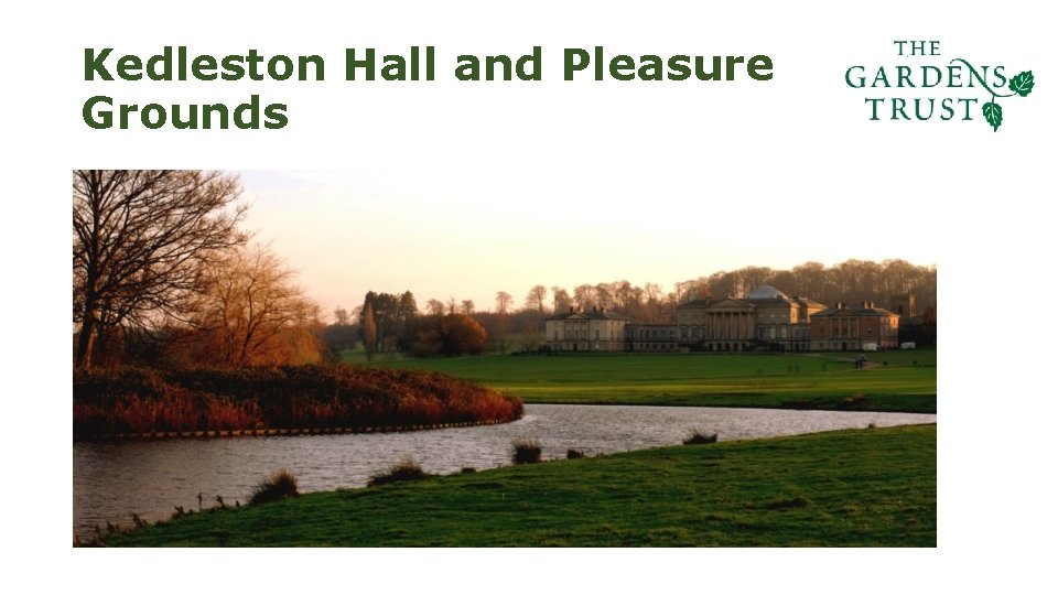Kedleston Hall and Pleasure Grounds Kedleston Hall and Pleasure Grounds
