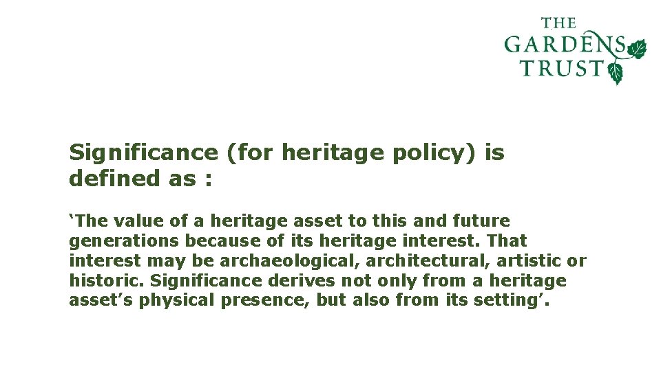 Significance (for heritage policy) is defined as : ‘The value of a heritage asset Significance (for heritage policy) is defined as : ‘The value of a heritage asset