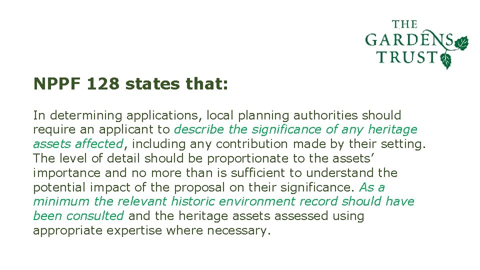 NPPF 128 states that: In determining applications, local planning authorities should require an applicant NPPF 128 states that: In determining applications, local planning authorities should require an applicant