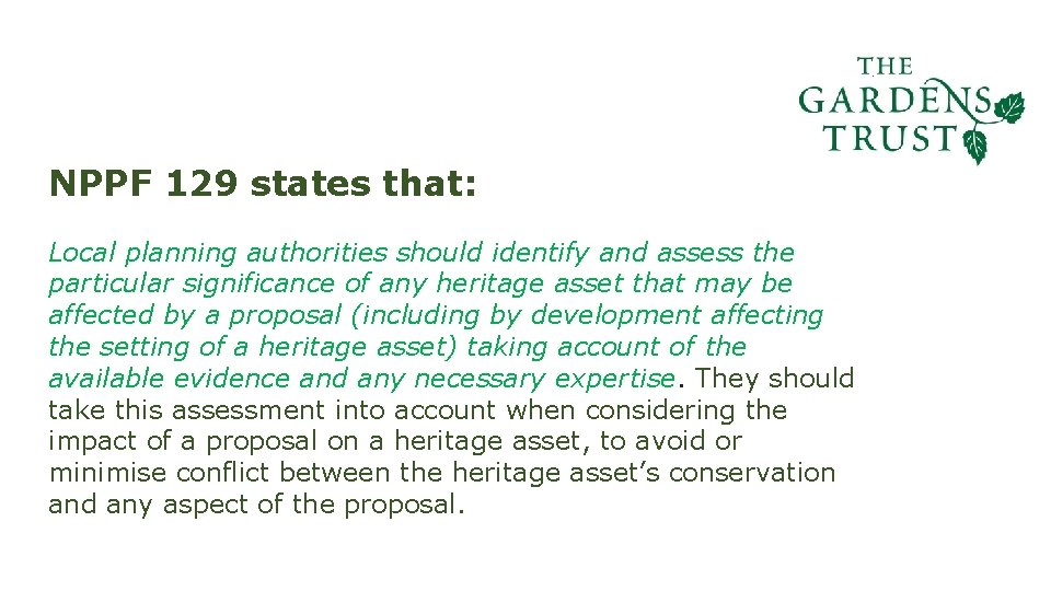 NPPF 129 states that: Local planning authorities should identify and assess the particular significance NPPF 129 states that: Local planning authorities should identify and assess the particular significance