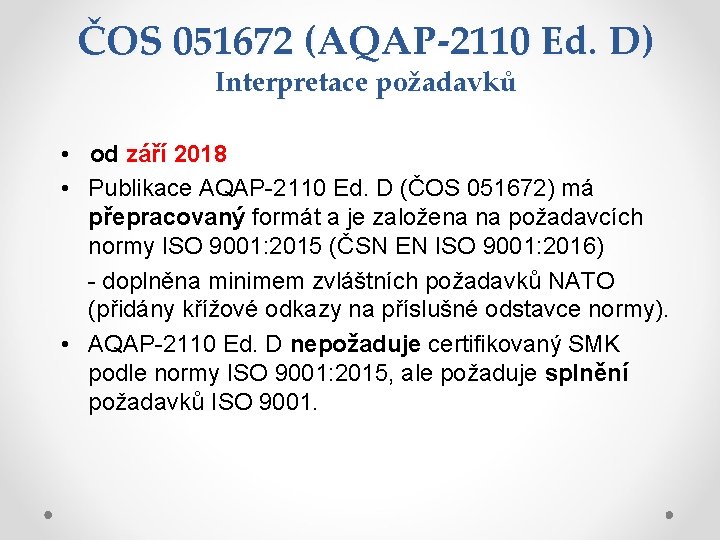 ČOS 051672 (AQAP-2110 Ed. D) Interpretace požadavků • od září 2018 • Publikace AQAP-2110