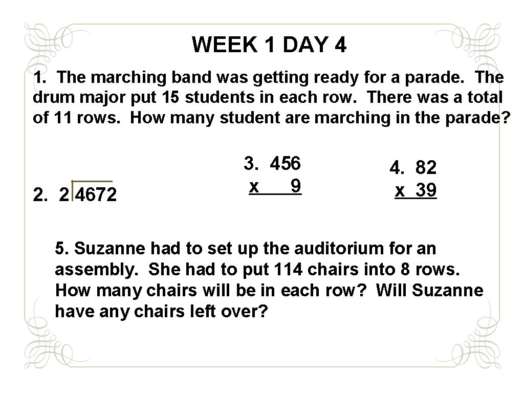 WEEK 1 DAY 4 1. The marching band was getting ready for a parade.