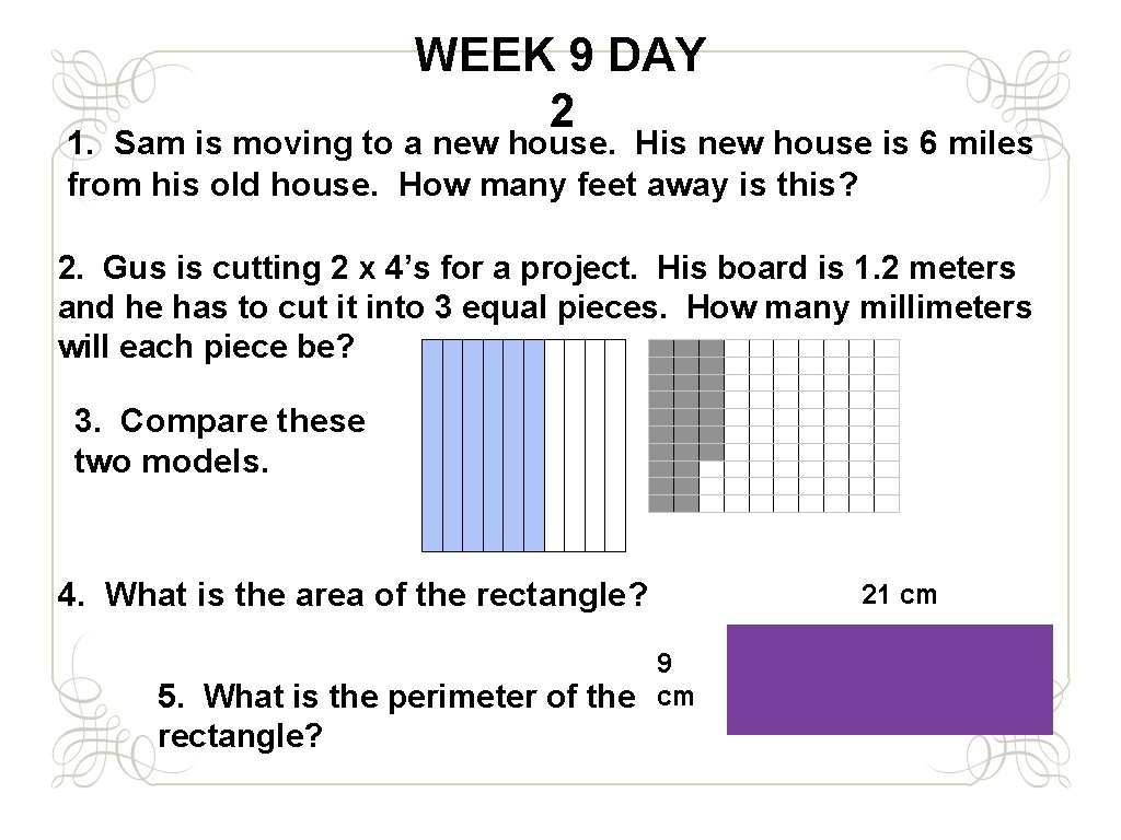 WEEK 9 DAY 2 1. Sam is moving to a new house. His new