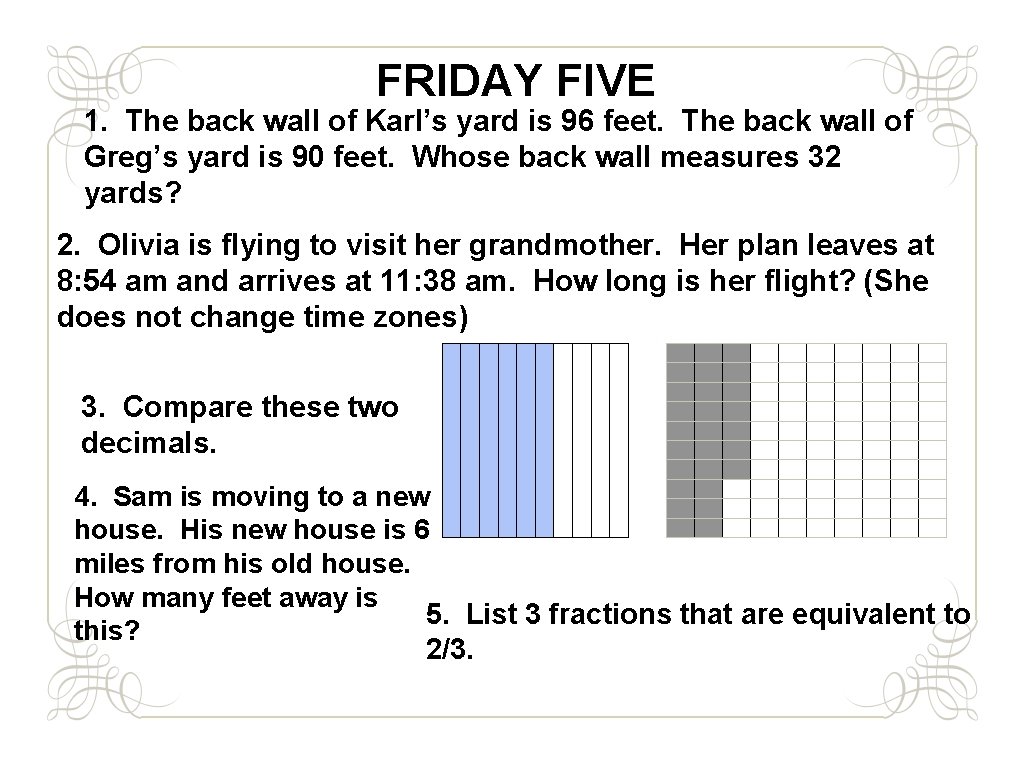 FRIDAY FIVE 1. The back wall of Karl’s yard is 96 feet. The back