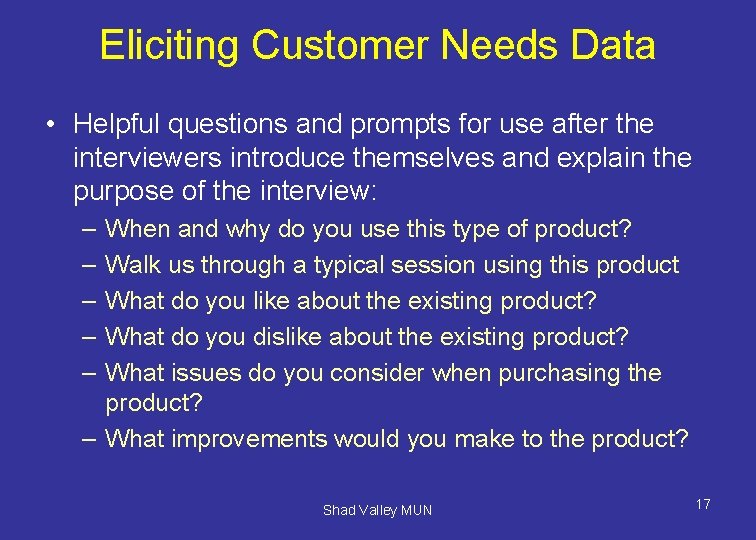 Eliciting Customer Needs Data • Helpful questions and prompts for use after the interviewers