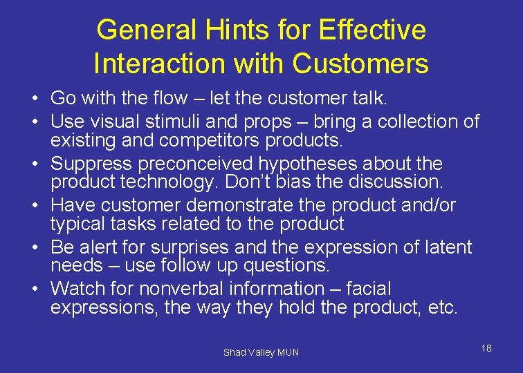 General Hints for Effective Interaction with Customers • Go with the flow – let