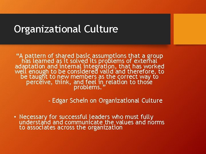 Organizational Culture “A pattern of shared basic assumptions that a group has learned as