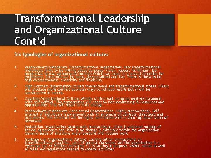 Transformational Leadership and Organizational Culture Cont’d Six typologies of organizational culture: 1. Predominantly/Moderate Transformational