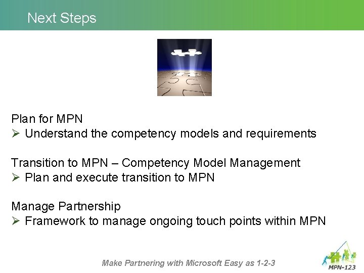 Next Steps Plan for MPN Ø Understand the competency models and requirements Transition to Next Steps Plan for MPN Ø Understand the competency models and requirements Transition to