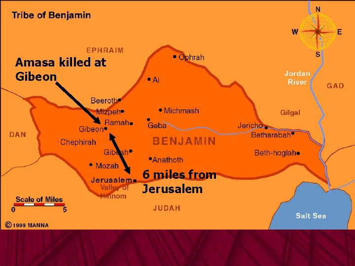 Amasa killed at Gibeon 6 miles from Jerusalem 