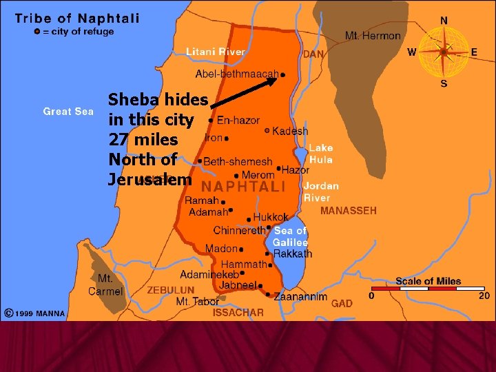 Sheba hides in this city 27 miles North of Jerusalem 