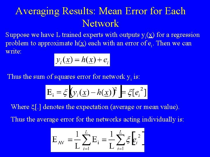 Averaging Results: Mean Error for Each Network Suppose we have L trained experts with Averaging Results: Mean Error for Each Network Suppose we have L trained experts with