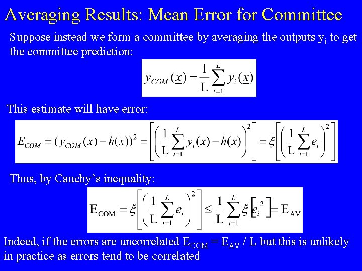 Averaging Results: Mean Error for Committee Suppose instead we form a committee by averaging Averaging Results: Mean Error for Committee Suppose instead we form a committee by averaging