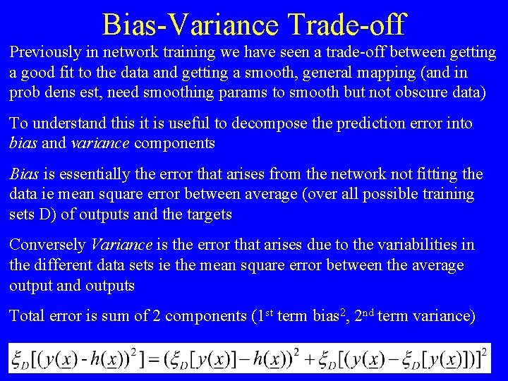 Bias-Variance Trade-off Previously in network training we have seen a trade-off between getting a Bias-Variance Trade-off Previously in network training we have seen a trade-off between getting a