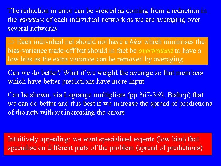 The reduction in error can be viewed as coming from a reduction in the The reduction in error can be viewed as coming from a reduction in the