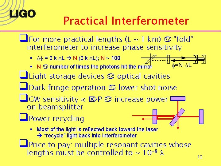 Practical Interferometer q. For more practical lengths (L ~ 1 km) a “fold” interferometer
